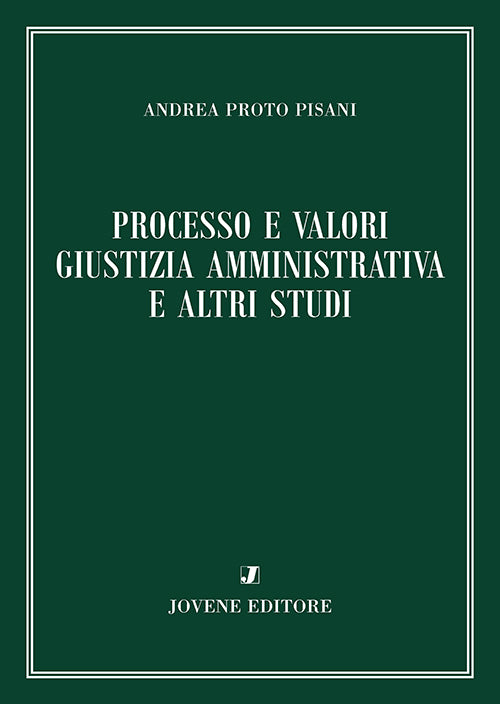 Processo e valori giustizia amministrativa e altri studi.