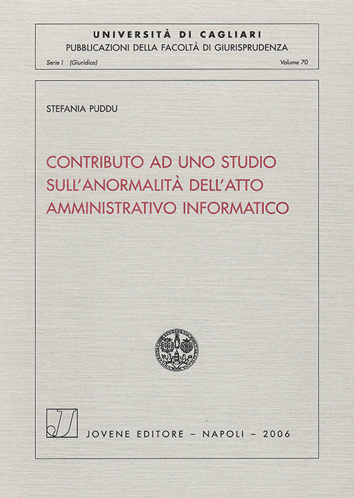 Contributo ad uno studio sull'anormalità dell'atto amministrativo informatico.