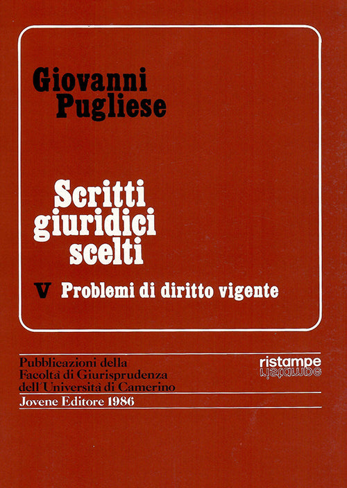 Scritti giuridici scelti. Vol. V. Problemi di diritto vigente.