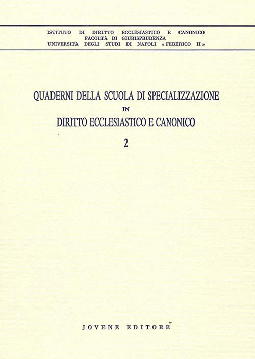 Quaderni della Scuola di specializzazione in diritto ecclesiastico e canonico. 2. Seminari di studio e dissertazioni di diploma.