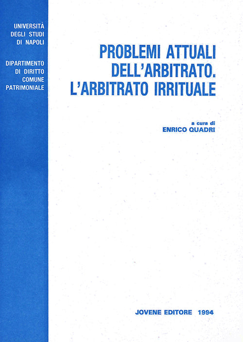 Problemi attuali dell'arbitrato. L'arbitrato irrituale.