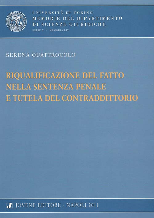 Riqualificazione del fatto nella sentenza penale e tutela del contraddittorio.