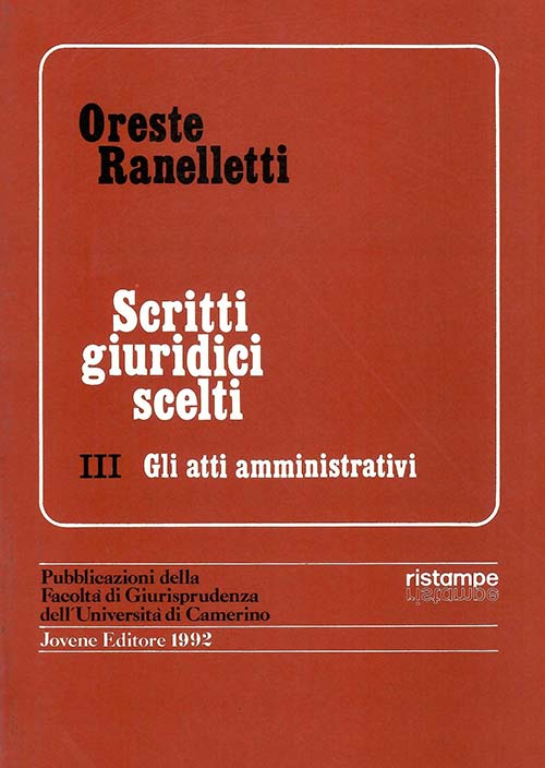 Scritti giuridici scelti. Vol. III. Gli atti amministrativi.