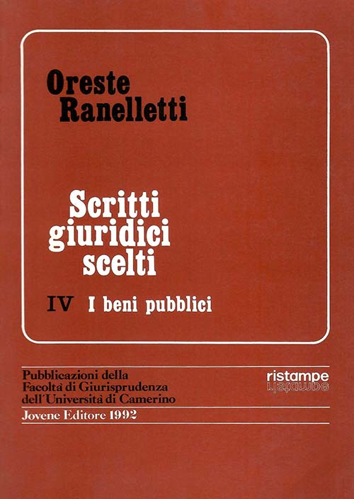 Scritti giuridici scelti. Vol. IV. I beni pubblici.