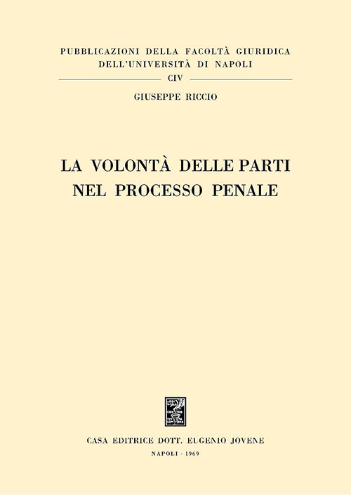 La volontà delle parti nel processo penale.