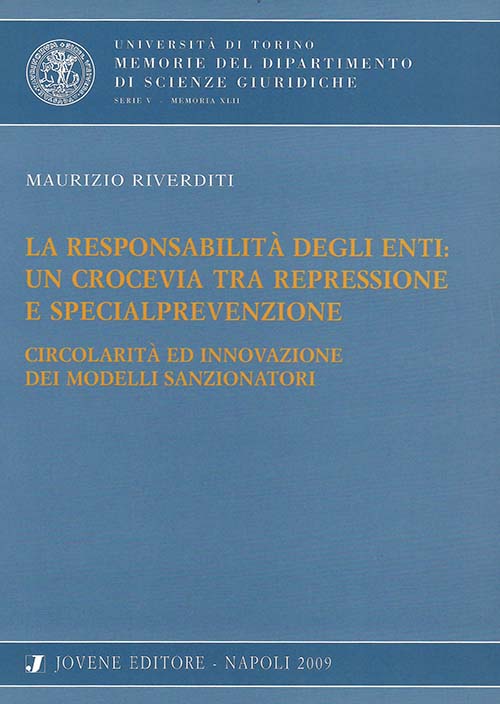 La responsabilità degli enti: un crocevia tra repressione e specialprevenzione.