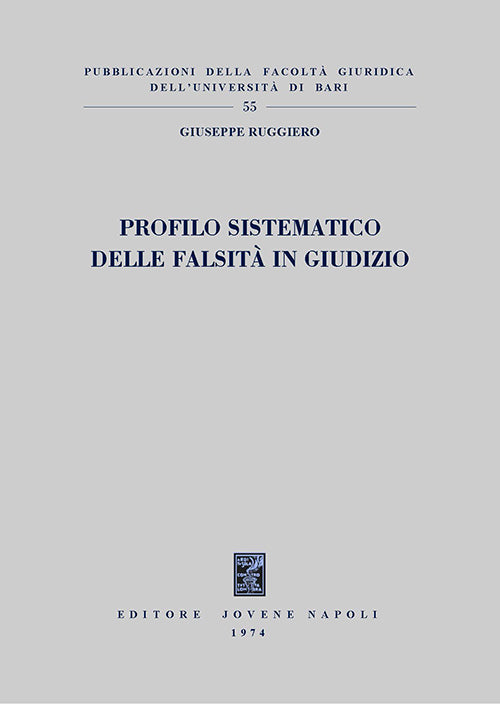 Profilo sistematico delle falsità in giudizio.