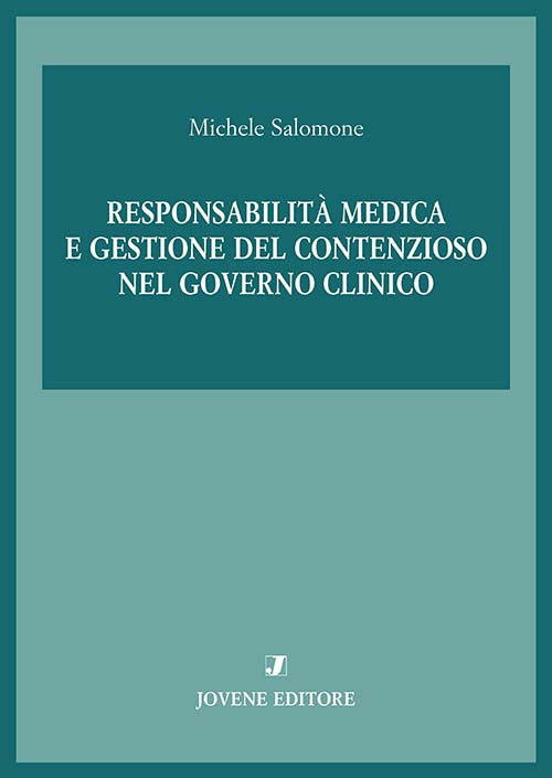 Responsabilità medica e gestione del contenzioso nel governo clinico.