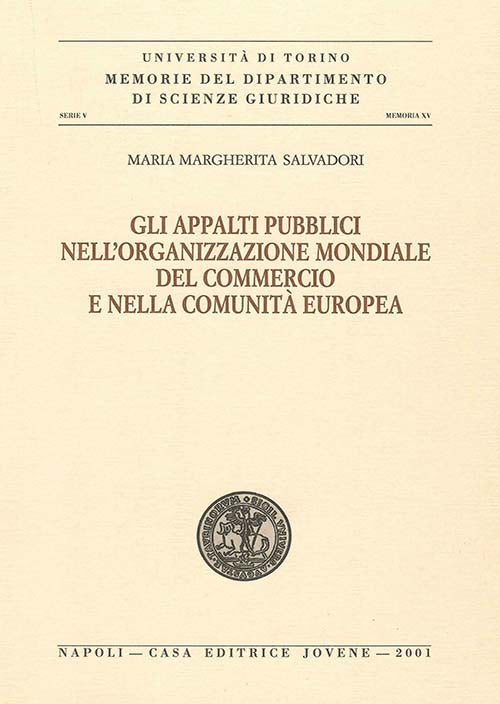 Gli appalti pubblici nell'organizzazione mondiale del commercio e nella Comunità Europea.