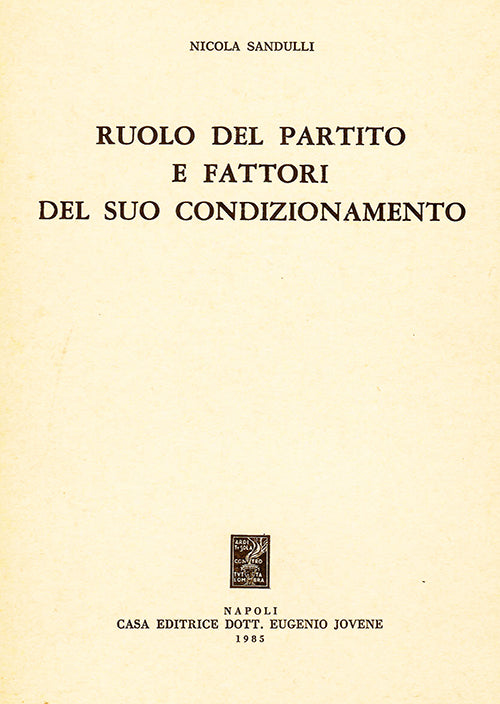 Ruolo del partito e fattori del suo condizionamento.