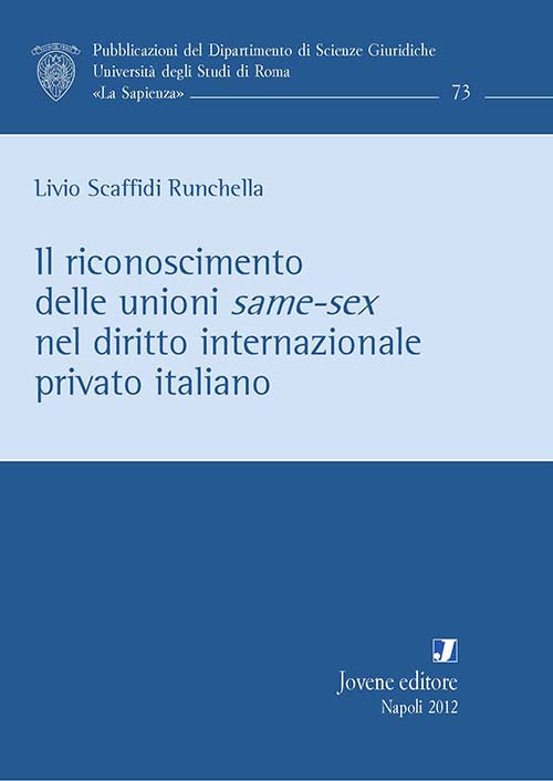 Il riconoscimento delle unioni same-sex nel diritto internazionale privato italiano.