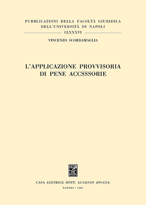 L'applicazione provvisoria di pene accessorie.