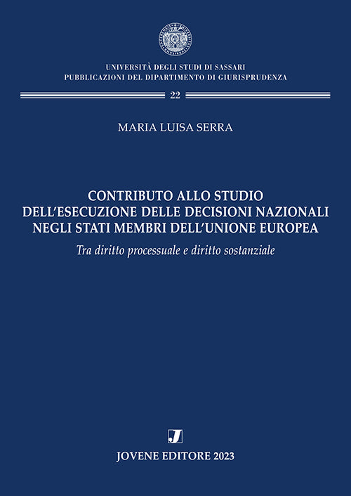 Contributo allo studio dell’esecuzione delle decisioni nazionali negli Stati membri dell’Unione europea.