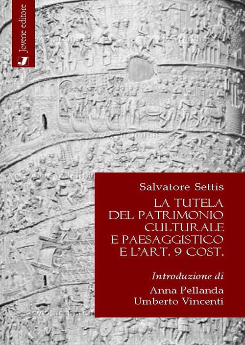 La tutela del patrimonio culturale e paesaggistico e l'art. 9 Cost.