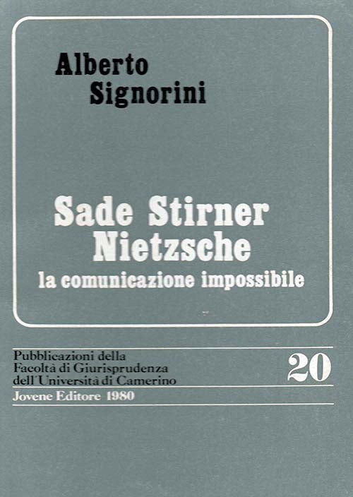 Sade Stirner Nietzsche: la comunicazione impossibile.