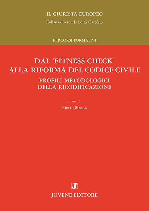Dal ‘fitness check’ alla riforma del codice civile. Profili metodologici della ricodificazione.