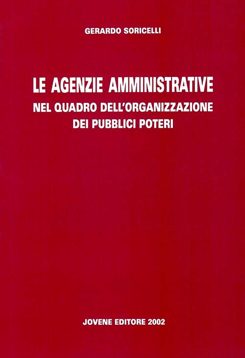 Le agenzie amministrative nel quadro dell’organizzazione dei pubblici poteri.