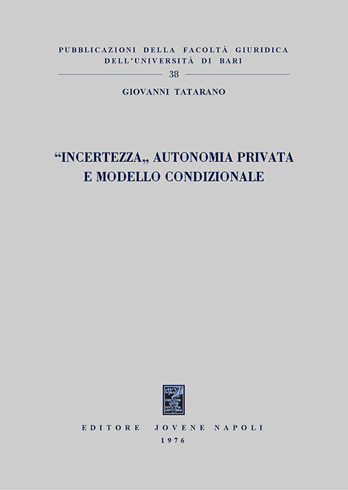 "Incertezza" autonomia privata e modello condizionale.