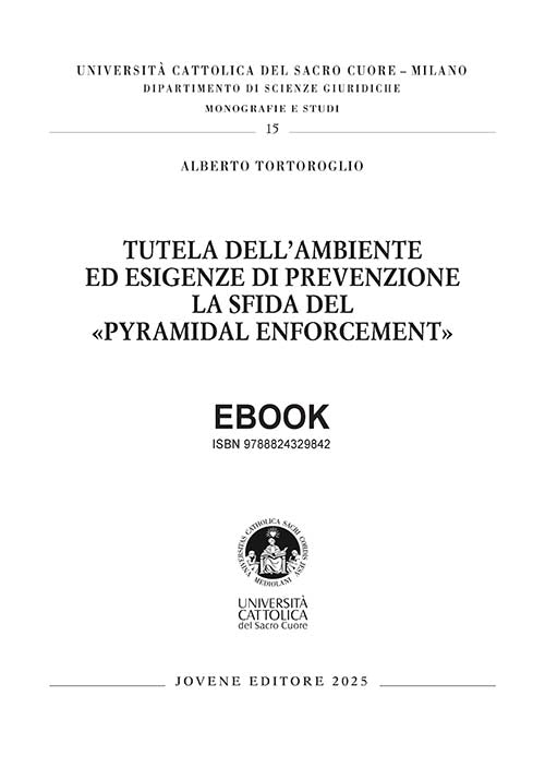 Tutela dell’ambiente ed esigenze di prevenzione. La sfida del «Pyramidal Enforcement» - EBOOK