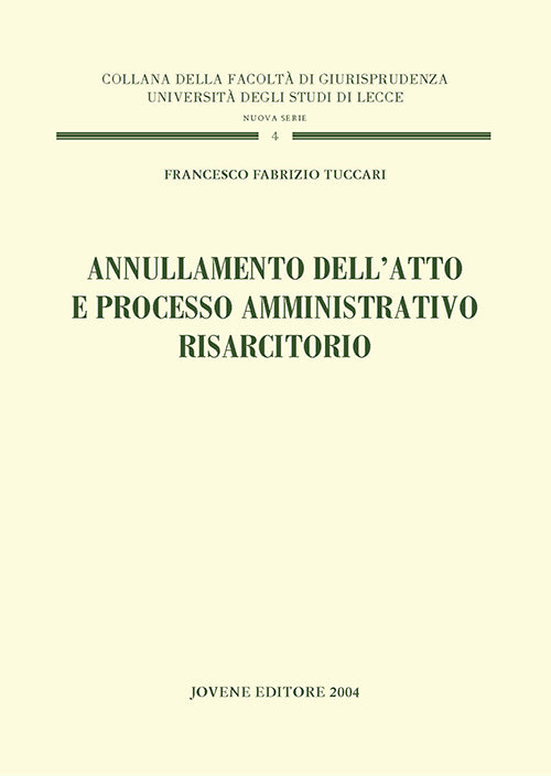 Annullamento dell'atto e processo amministrativo risarcitorio.
