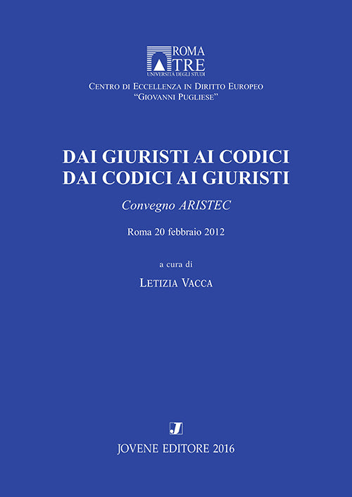 Dai giuristi ai codici, dai codici ai giuristi.