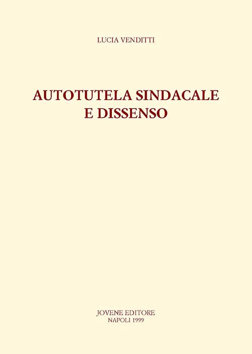 Autotutela sindacale e dissenso.