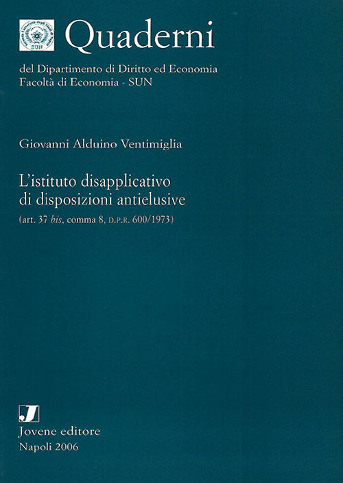 L'istituto disapplicativo di disposizioni antielusive.