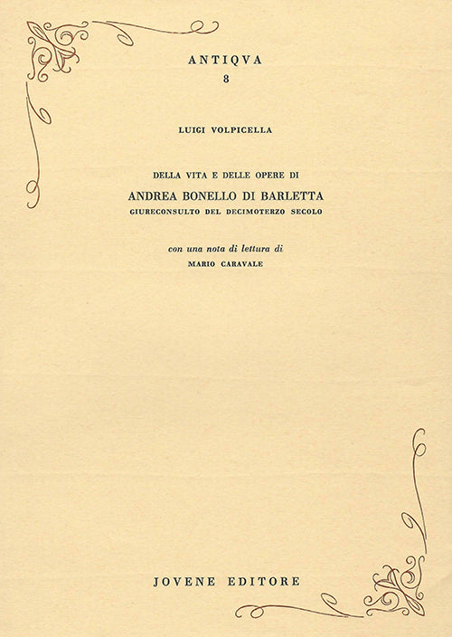 Della vita e delle opere di Andrea Bonello di Barletta, giureconsulto del decimoterzo secolo.