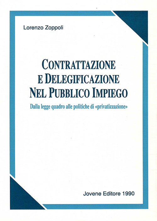 Contrattazione e delegificazione nel pubblico impiego.