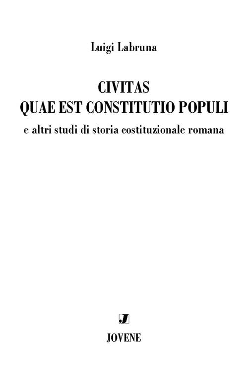 Civitas quae est constitutio populi e altri studii di storia costituzionale romana.