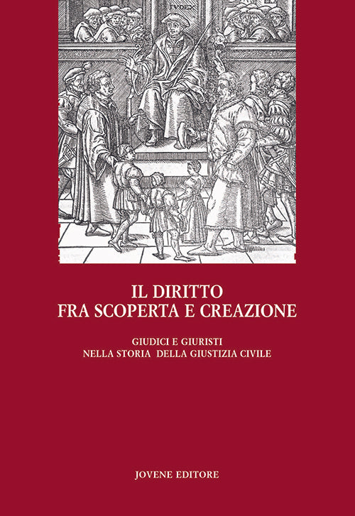 Il diritto fra scoperta e creazione.
